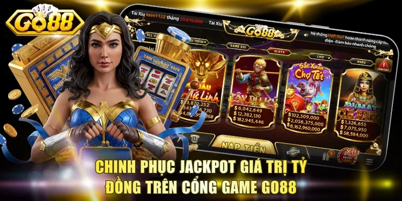 Chinh phục jackpot giá trị tỷ đồng trên cổng game Go88