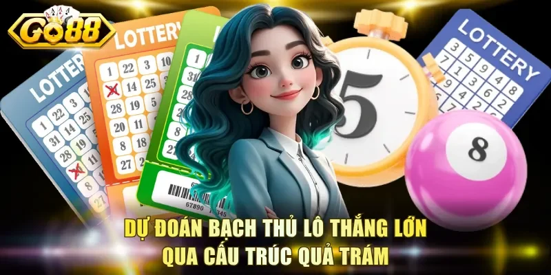 Dự đoán bạch thủ lô thắng lớn qua cấu trúc quả trám