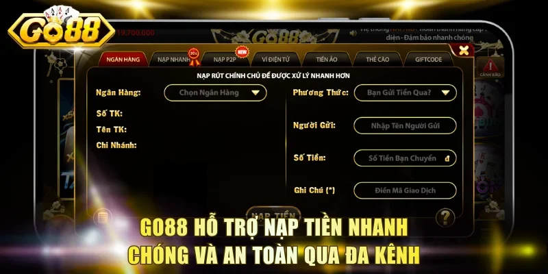 Go88 hỗ trợ nạp tiền nhanh chóng và an toàn qua đa kênh