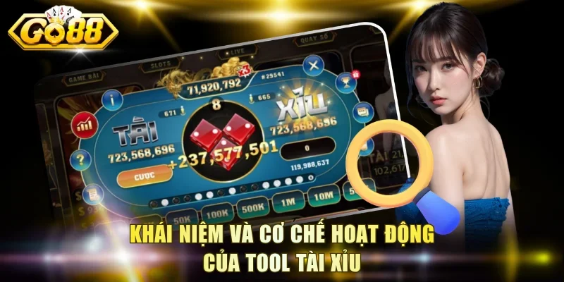 Khái niệm và cơ chế hoạt động của tool tài xỉu