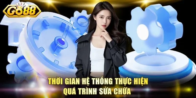Thời gian hệ thống thực hiện quá trình sửa chữa