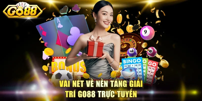 Vài nét về nền tảng giải trí Go88 trực tuyến